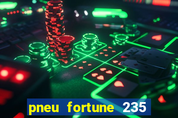 pneu fortune 235 55 r18